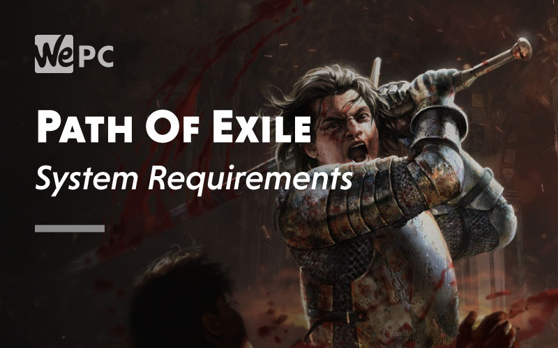 Path of Exile Overview, System Requirements, and Free Download for PC